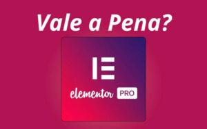 Elementor Pro vale a pena